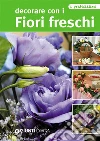 Decorare con i fiori freschi. E-book. Formato PDF ebook di AA. VV.