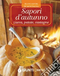 Sapori d'autunno: zucca, patate, castagne. E-book. Formato PDF ebook