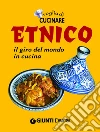 Voglia di cucinare etnico: Il giro del mondo in cucina. E-book. Formato PDF ebook di AA. VV.