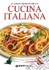 Il libro completo della cucina italiana. Oltre 800 ricette della tradizione. E-book. Formato PDF ebook di AA. VV.