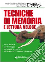 Tecniche di memoria e lettura veloce. Manuale completo del corso Eureka. E-book. Formato EPUB ebook