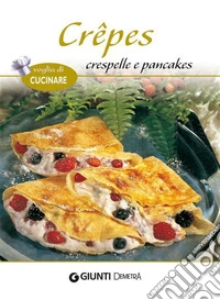Crêpes crespelle e pancakes. E-book. Formato PDF ebook