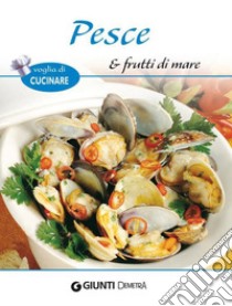 Pesce e frutti di mare. E-book. Formato PDF ebook di AA. VV.