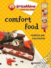 Comfort food: ricette per coccolarsi. E-book. Formato PDF ebook
