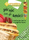 Picnic con gli amici: ricette per panini e grigliate super. E-book. Formato PDF ebook di AA. VV.