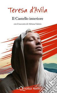 Il Castello interiore: con il racconto di Adriana Valerio. E-book. Formato EPUB ebook