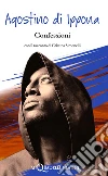 Confessioni: con il racconto di Cristina Simonelli. E-book. Formato EPUB ebook di Agostino di Ippona