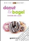 Donut & bagel: Ciambelle dolci e salate. E-book. Formato PDF ebook di Rudolf Rainer
