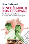 Finché legge non ci separi: Per affrontare con intelligenza lo tsunami della separazione coniugale. E-book. Formato PDF ebook di Masal Pas Bagdadi