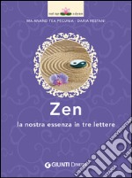 Zen: La nostra essenza in tre lettere. E-book. Formato EPUB