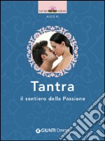 Tantra: Il sentiero della Passione. E-book. Formato EPUB ebook