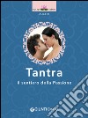 Tantra: Il sentiero della Passione. E-book. Formato EPUB ebook di Alice Ki