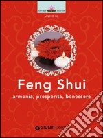 Feng Shui: Armonia, prosperità, benessere. E-book. Formato EPUB