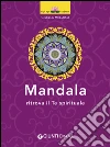 Mandala: Ritrova il Te spirituale. E-book. Formato PDF ebook di Gisella Melluso