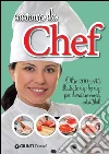 Cucinare da Chef: Oltre 200 ricette illustrate step by step per diventare cuochi imbattibili. E-book. Formato PDF ebook di AA. VV.
