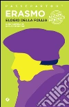 Elogio della Follia: edizione integrale. E-book. Formato EPUB ebook di Erasmo da Rotterdam