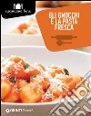 Gli gnocchi e la pasta fresca. E-book. Formato PDF ebook di AA. VV.