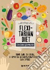 Flexitarian diet - La dieta flessibile: Buona, sana, equilibrata, di ispirazione vegetariana senza escludere carne e pesce. E-book. Formato PDF ebook