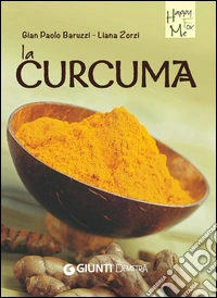 La curcuma. E-book. Formato PDF ebook