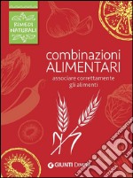 Combinazioni alimentari: Associare correttamente gli alimenti. E-book. Formato PDF ebook