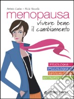 Menopausa: Vivere bene il cambiamento. E-book. Formato EPUB ebook