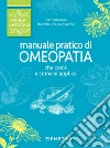 Manuale pratico di omeopatia: Che cos'è e come si applica. E-book. Formato PDF ebook di Pietro Bressan