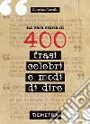 La vera storia di 400 frasi celebri e modi di dire. E-book. Formato PDF ebook di Sabrina Carollo