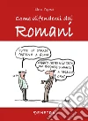 Come difendersi dai Romani. E-book. Formato PDF ebook di Elena Pigozzi