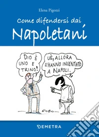 Come difendersi dai Napoletani. E-book. Formato PDF ebook