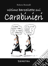 Ultime barzellette sui Carabinieri. E-book. Formato PDF ebook