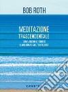 Meditazione trascendentale: Come vincere lo stress e migliorare salute e felicità. E-book. Formato EPUB ebook