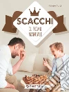 Scacchi. Il primo manuale. E-book. Formato PDF ebook di Alberto Turci