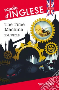 The Time Machine: scuola d'inglese. E-book. Formato PDF ebook
