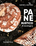 Pane rustico di montagna. E-book. Formato PDF ebook