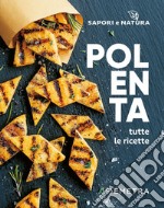 Polenta. Tutte le ricette. E-book. Formato PDF ebook