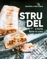 Strudel e torte fatte in casa. E-book. Formato PDF ebook