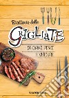 Grigliate: di carne, pesce e verdure. E-book. Formato EPUB ebook