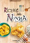 Ricette della nonna. E-book. Formato EPUB ebook