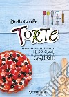 Torte: le dolcezze casalinghe. E-book. Formato PDF ebook