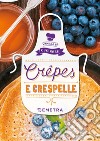 Crêpes e Crespelle. E-book. Formato PDF ebook