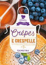 Crêpes e Crespelle. E-book. Formato EPUB ebook