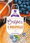 Crêpes e Crespelle. E-book. Formato EPUB ebook