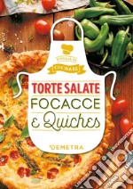 Torte salate Focacce & Quiches. E-book. Formato PDF ebook