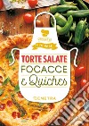 Torte salate Focacce & Quiches. E-book. Formato PDF ebook