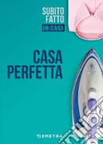 Casa perfetta. E-book. Formato PDF ebook