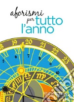 Aforismi per tutto l'anno. E-book. Formato EPUB ebook