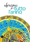 Aforismi per tutto l'anno. E-book. Formato EPUB ebook