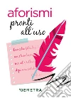 Aforismi pronti all'uso. E-book. Formato PDF ebook