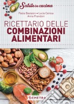 Ricettario delle combinazioni alimentari. E-book. Formato PDF ebook