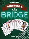 Giocare a Bridge. E-book. Formato PDF ebook
